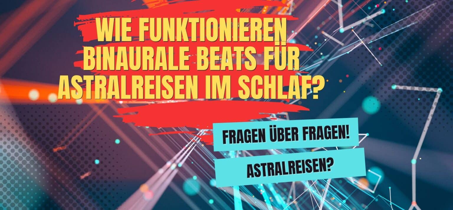 Wie funktionieren binaurale Beats für Astralreisen im Schlaf